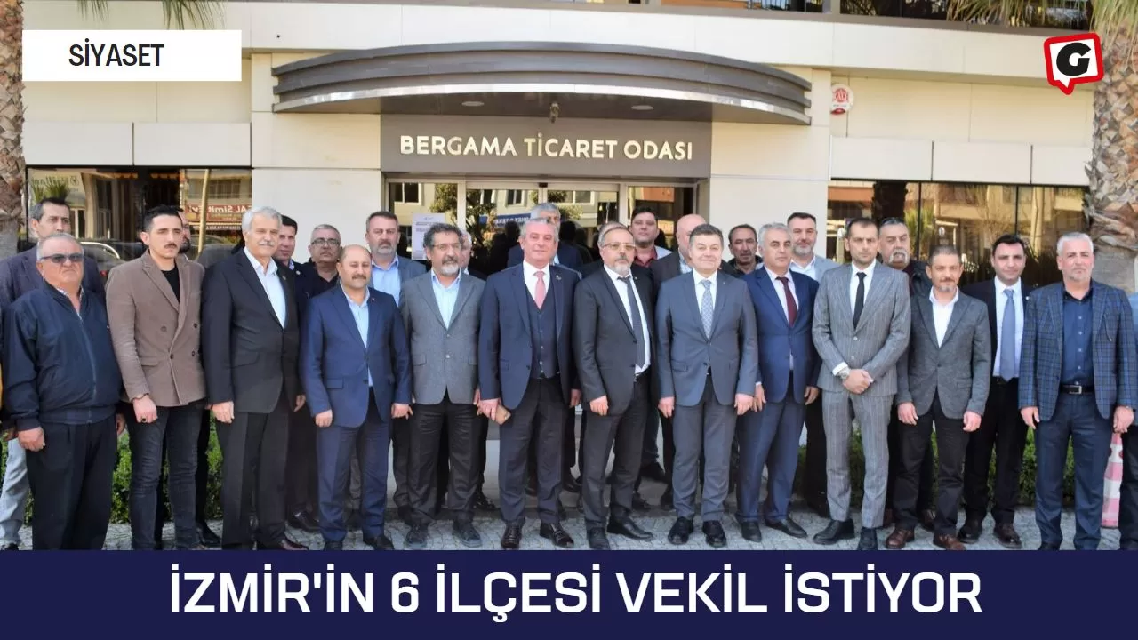 İzmir'in 6 ilçesi vekil istiyor