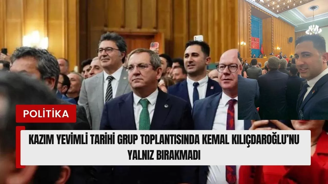 Kazım Yevimli tarihi grup toplantısında