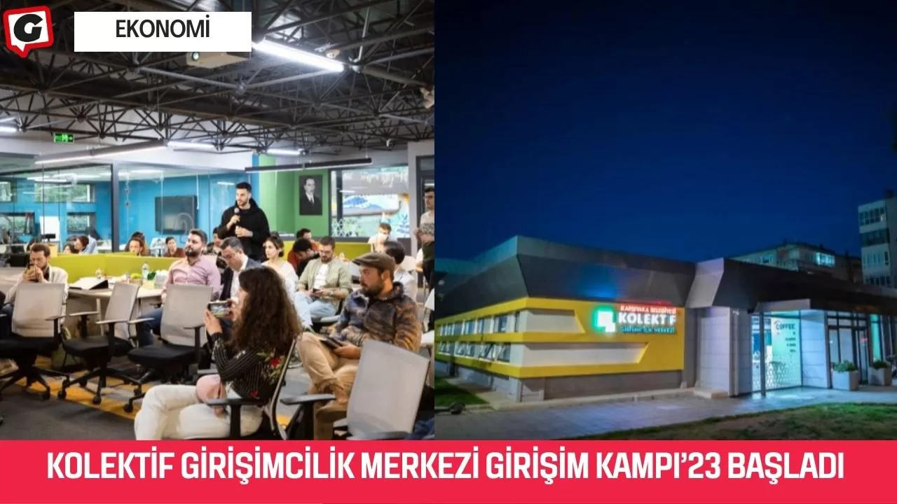 Kolektif Girişimcilik Merkezi Girişim Kampı’23 Başladı