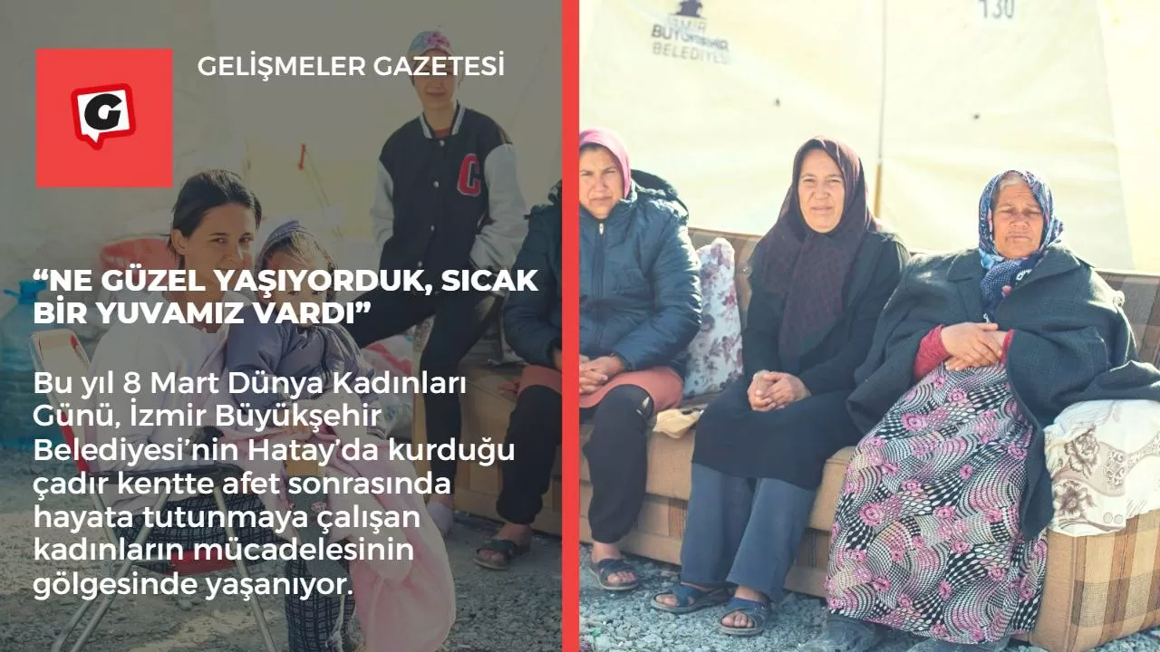 “Ne güzel yaşıyorduk, sıcak bir yuvamız vardı”