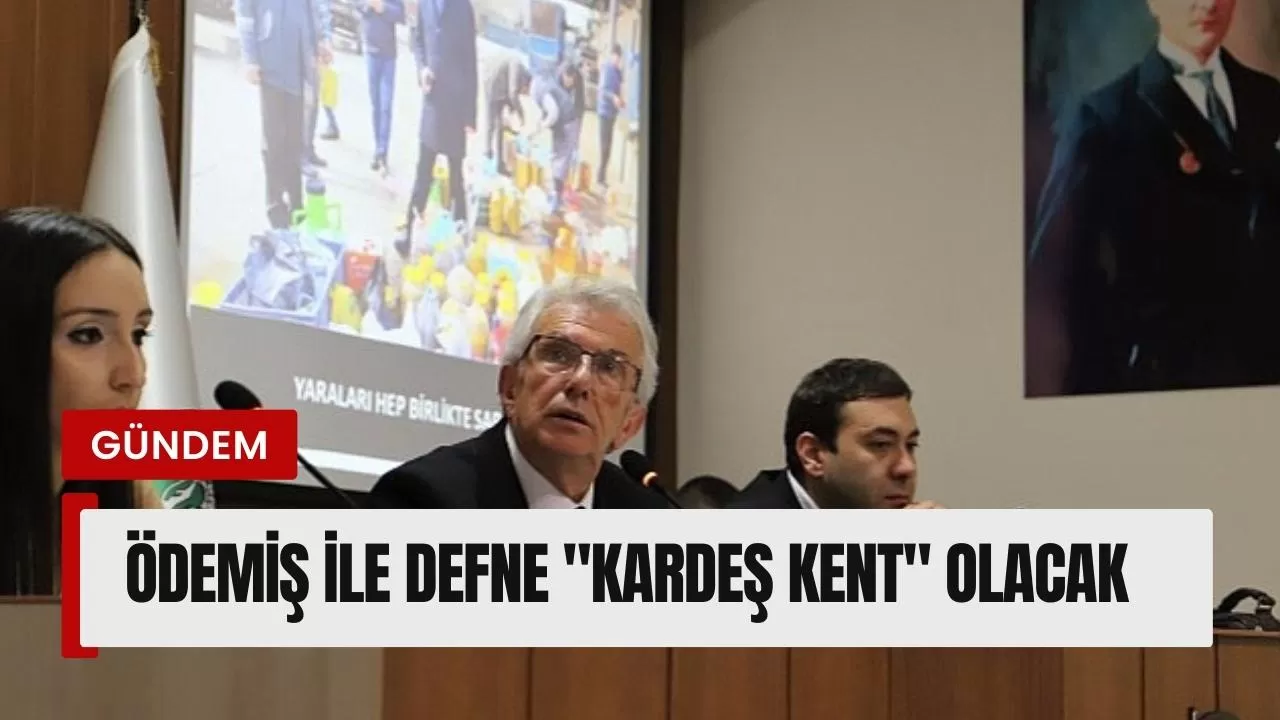 Ödemiş ile Defne "kardeş kent" olacak