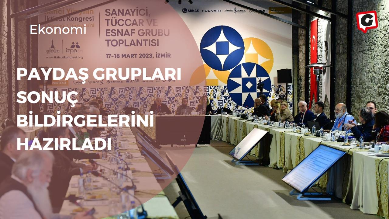 Paydaş grupları sonuç bildirgelerini hazırladı