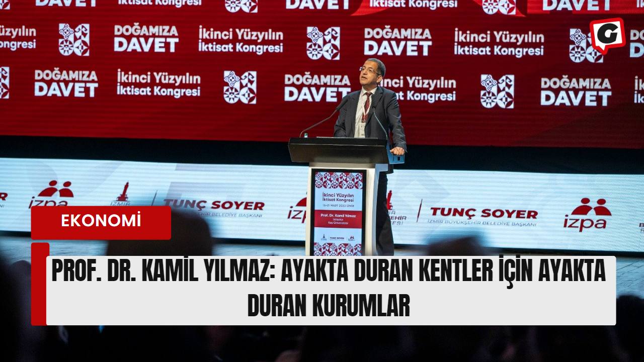 Prof. Dr. Kamil Yılmaz: Ayakta duran kentler için ayakta duran kurumlar