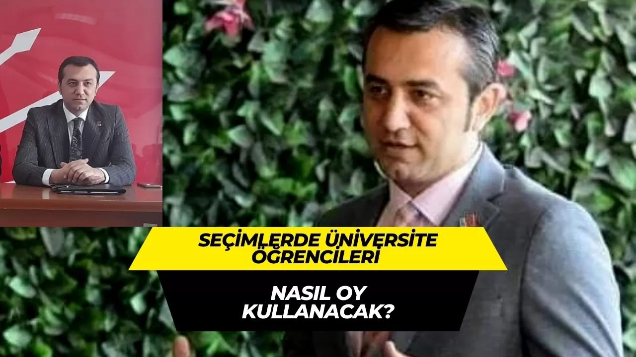 Seçimlerde üniversite öğrencileri nasıl oy kullanacak?