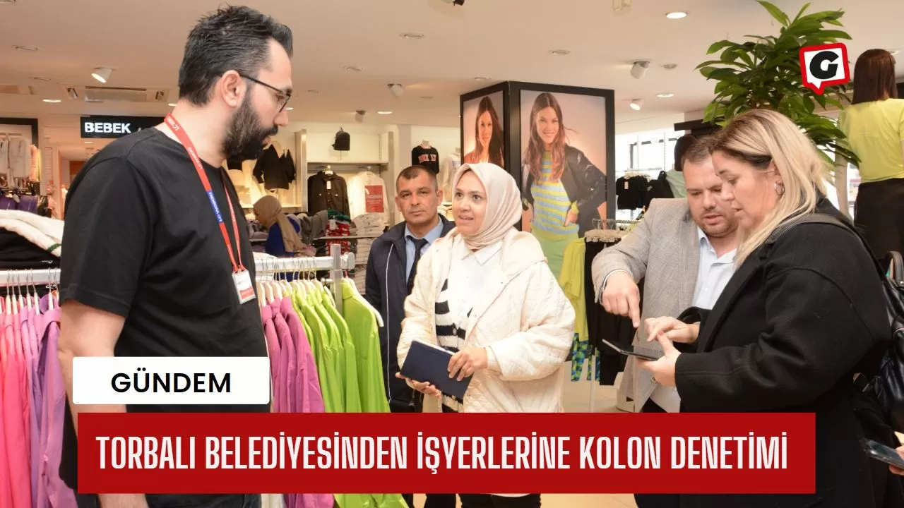 Torbalı Belediyesinden İşyerlerine Kolon Denetimi