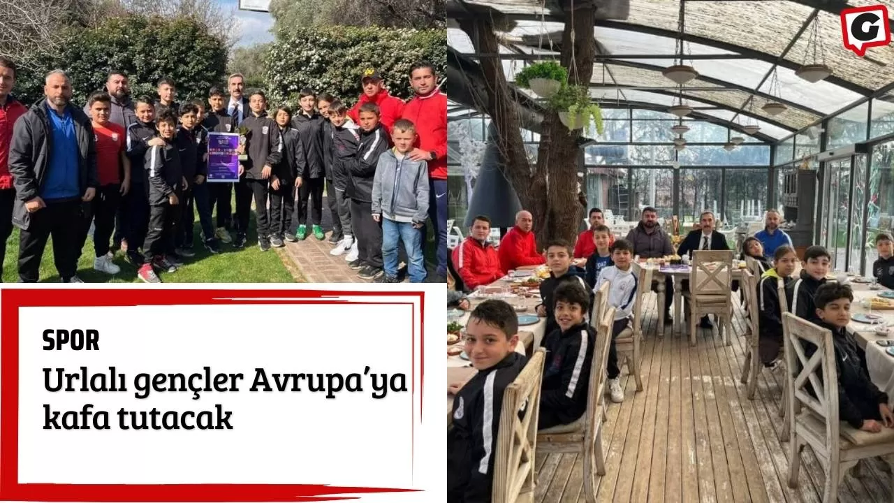 Urlalı gençler Avrupa’ya kafa tutacak