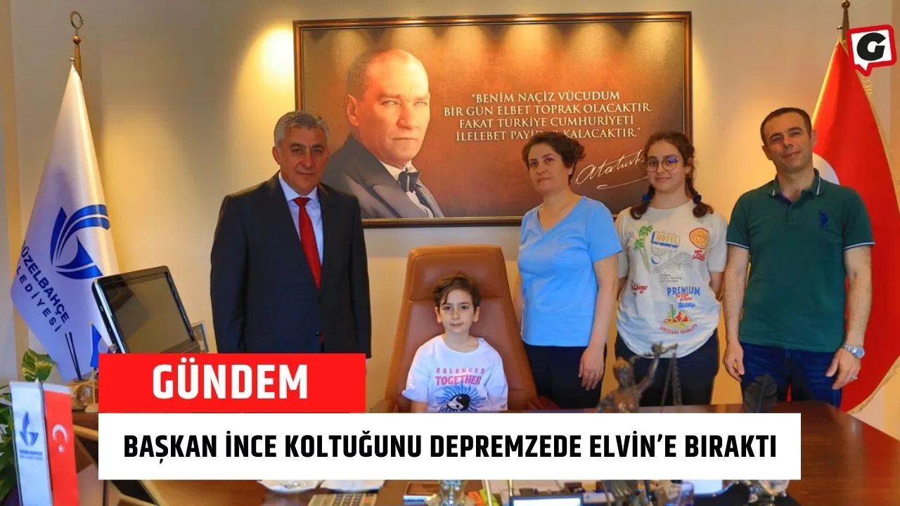 Başkan İnce Koltuğunu Depremzede Elvin’e Bıraktı