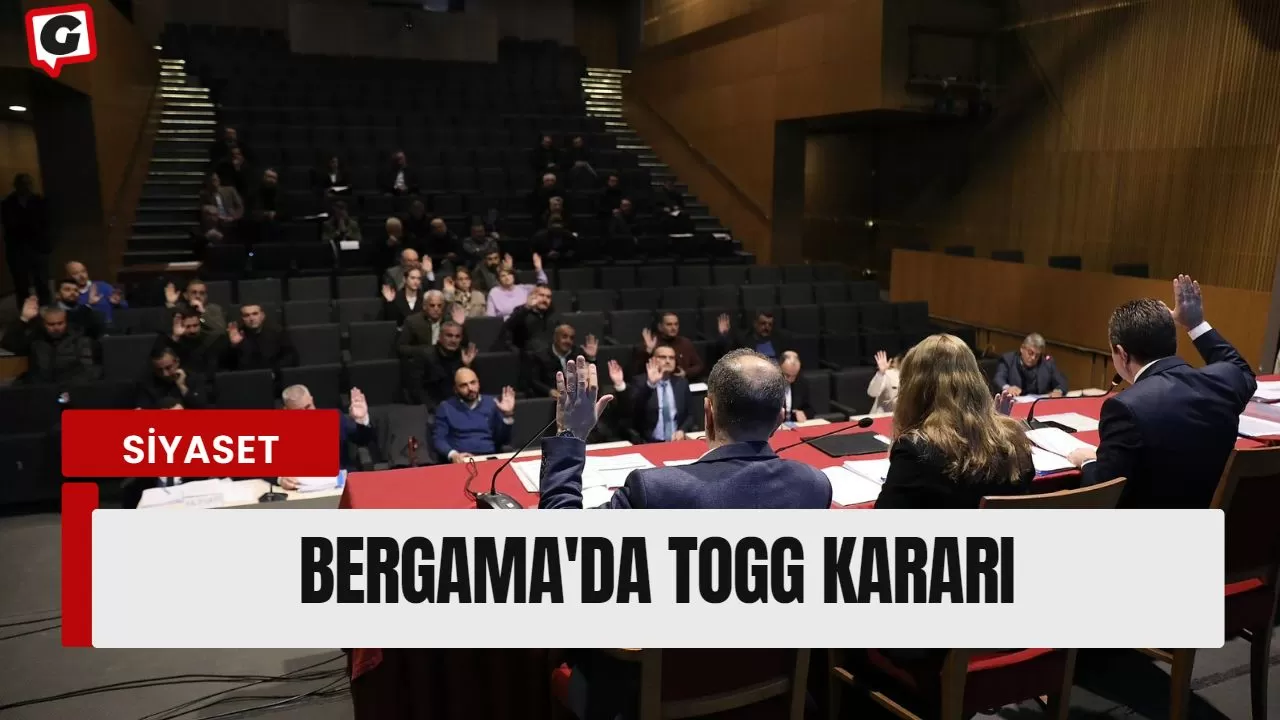 Bergama'da TOGG kararı