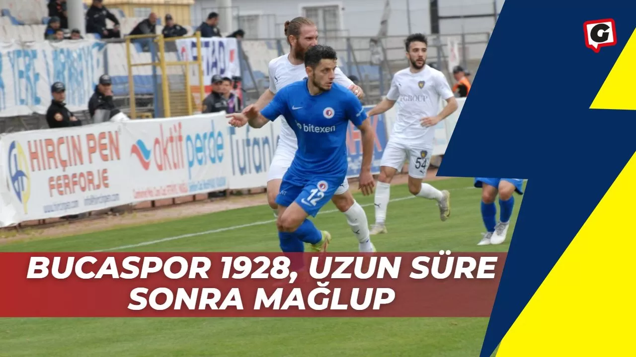 Bucaspor 1928, uzun süre sonra mağlup