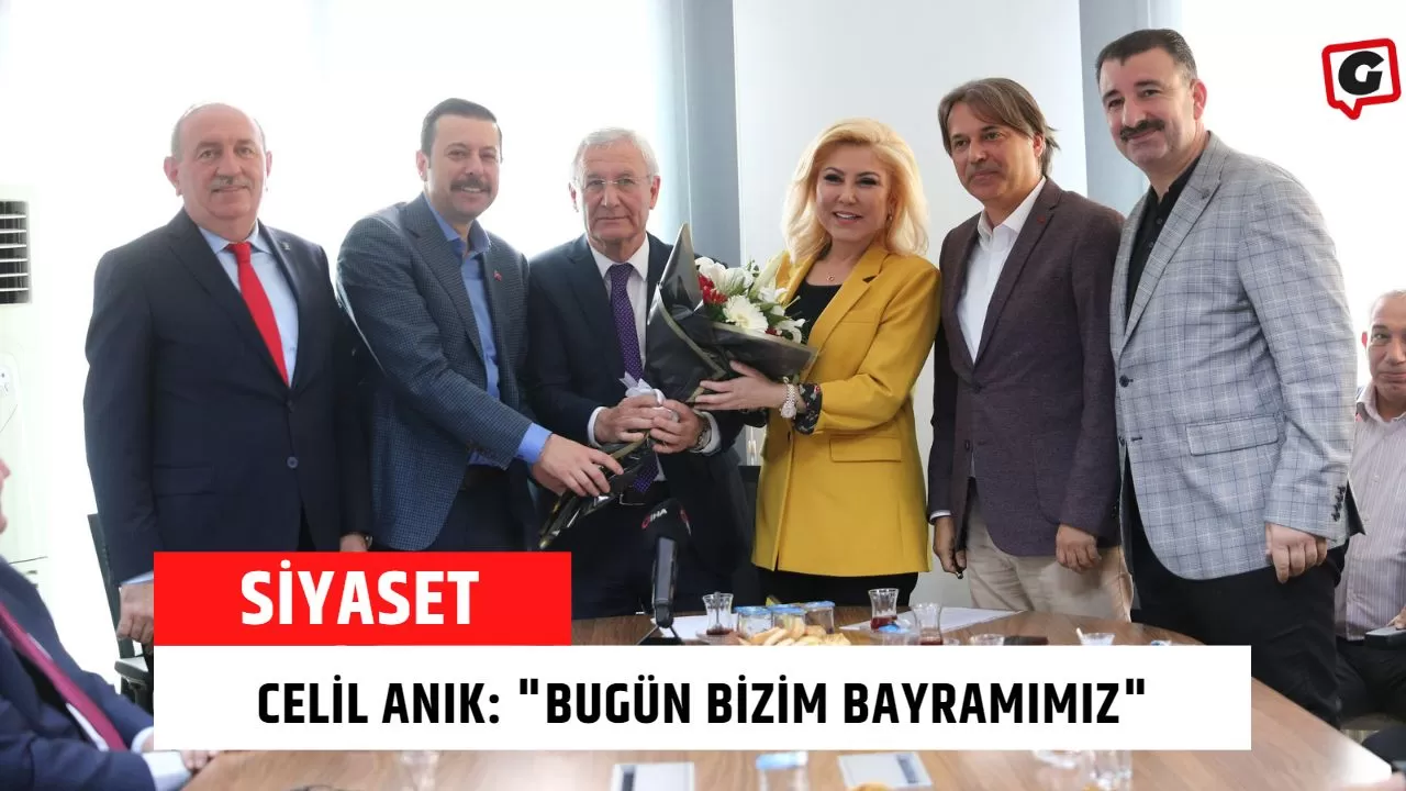 Celil Anık: "Bugün bizim bayramımız"