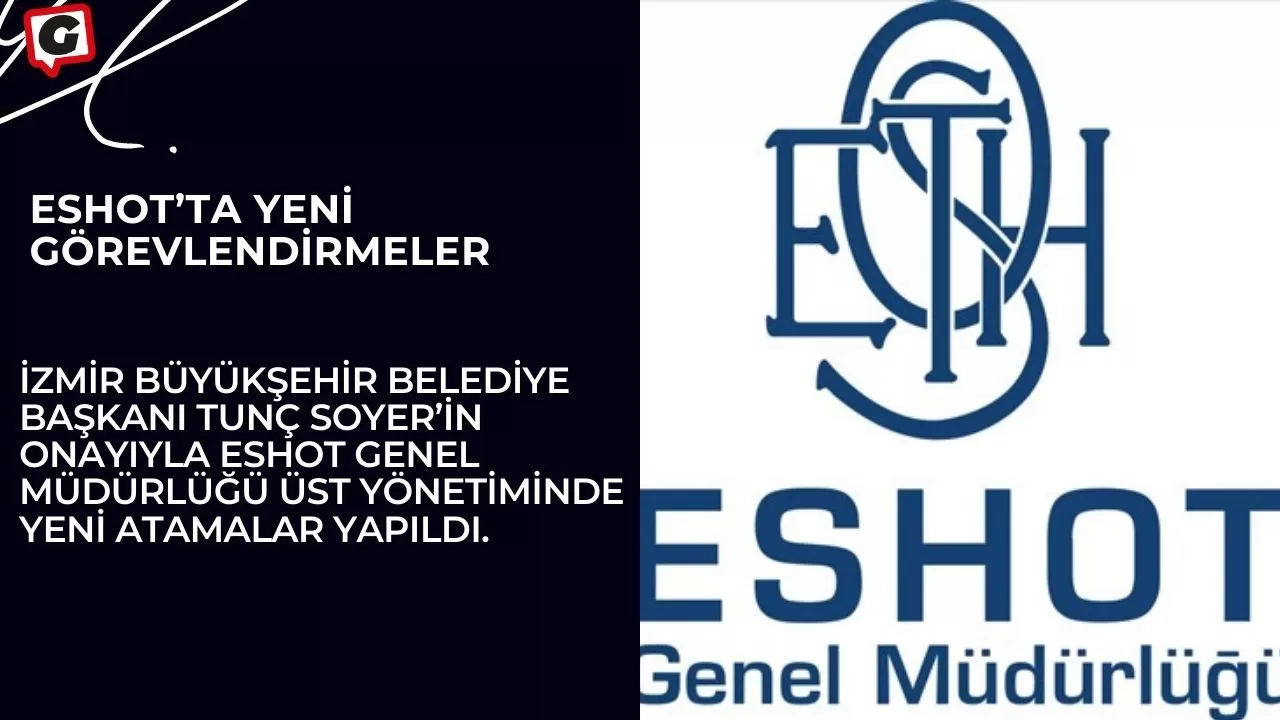 ESHOT’ta yeni görevlendirmeler