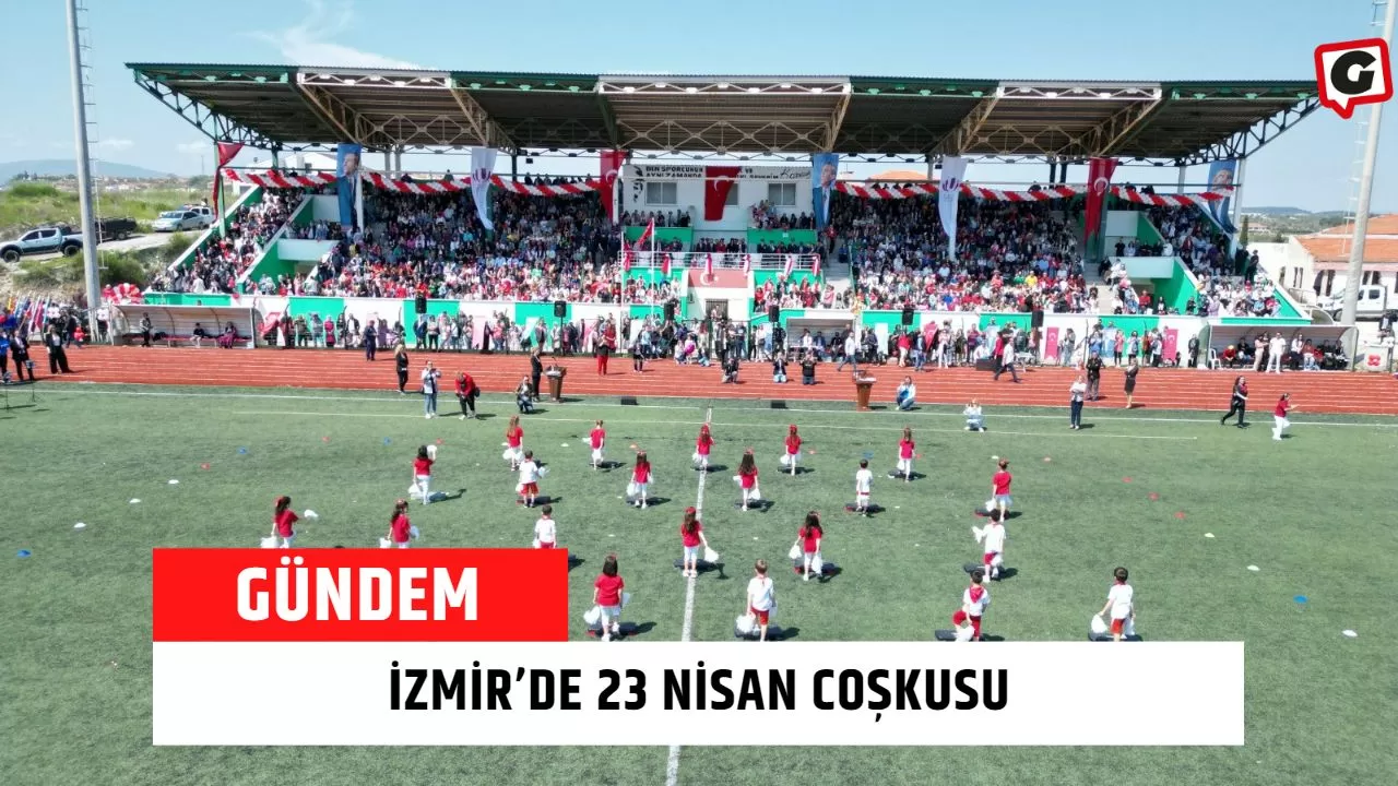 İzmir’de 23 Nisan coşkusu