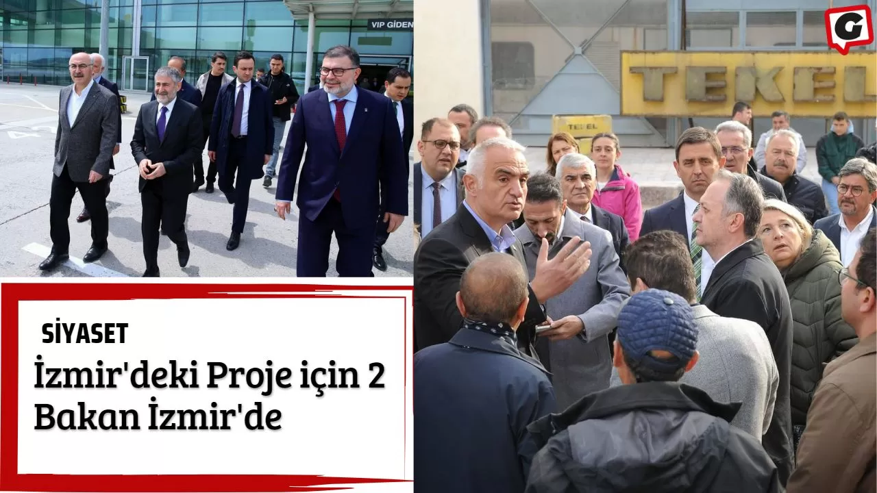 İzmir'deki Proje için 2 Bakan İzmir'de