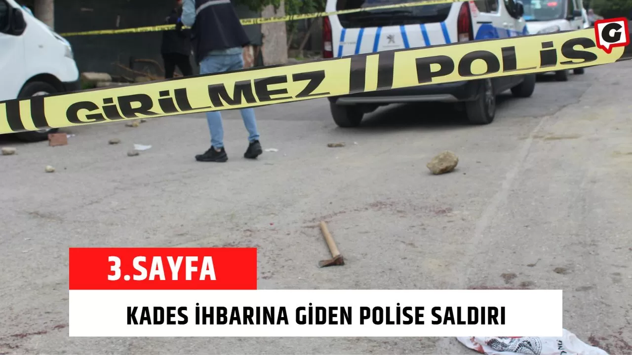 KADES ihbarına giden polise saldırı