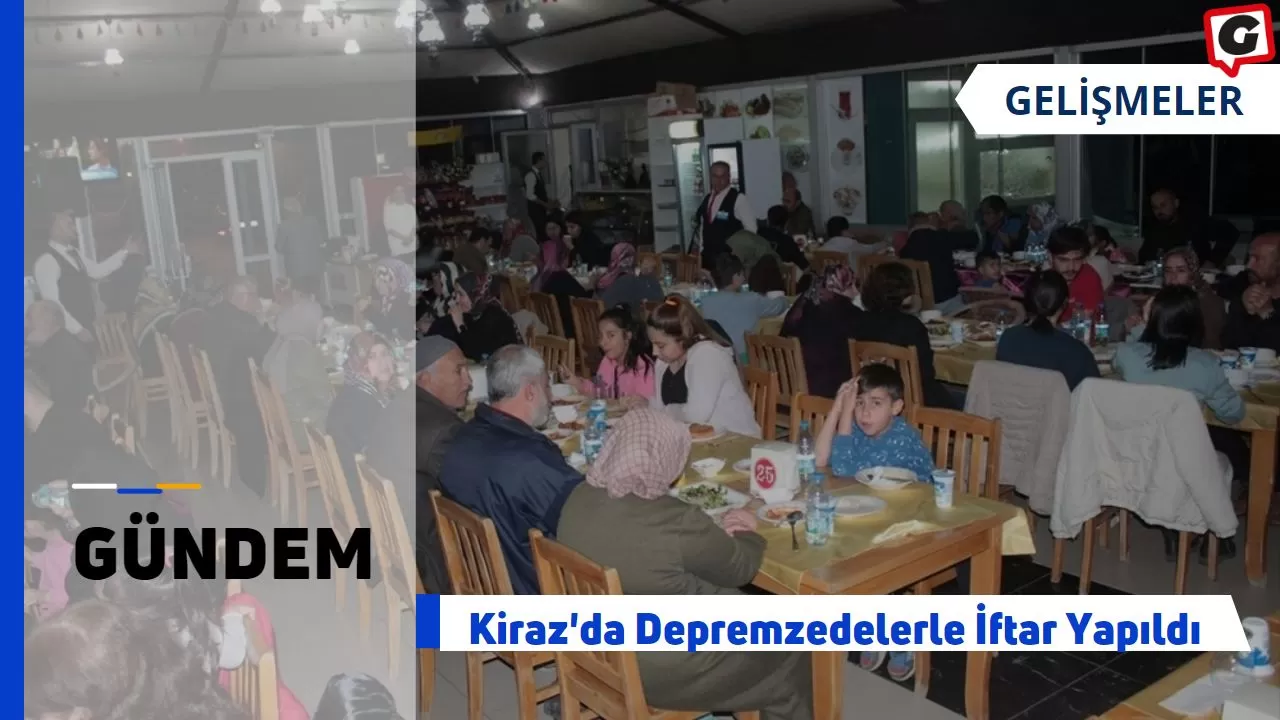 Kiraz'da Depremzedelerle İftar Yapıldı