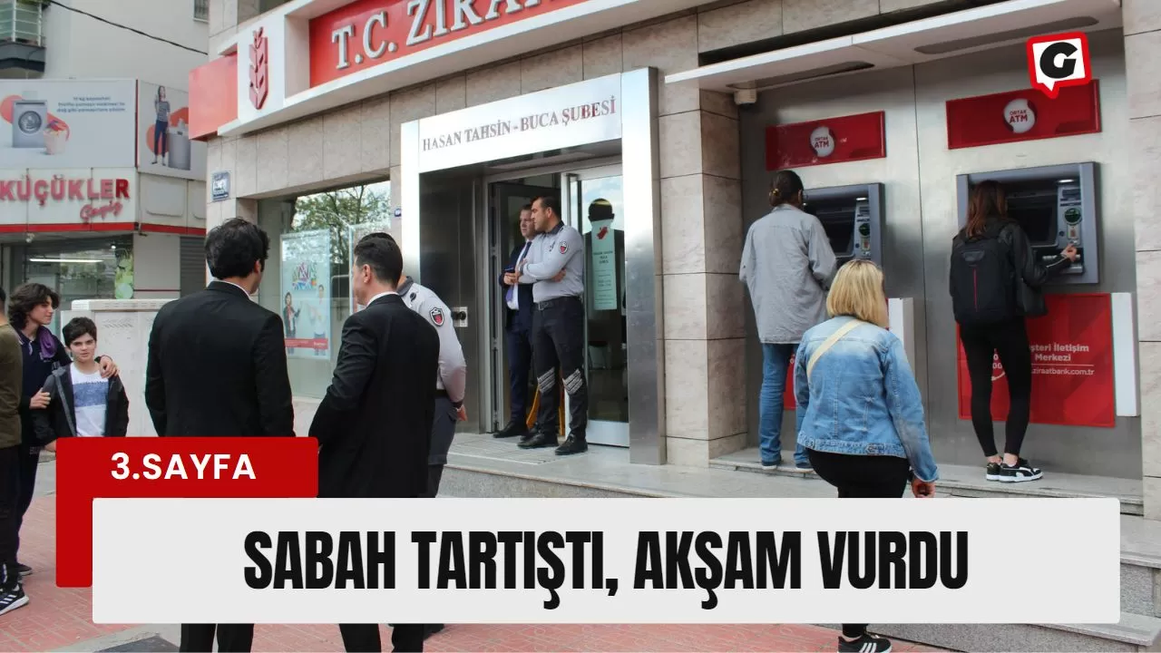 Sabah Tartıştı, Akşam Vurdu