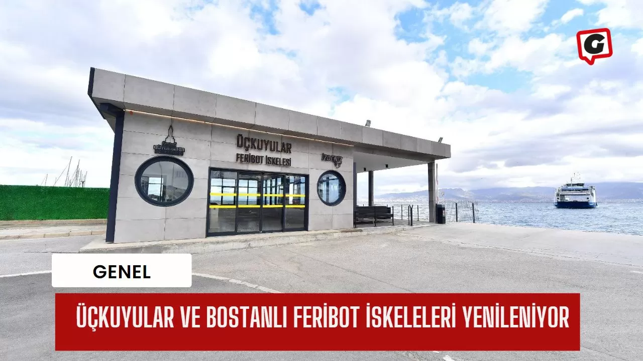 Üçkuyular ve Bostanlı feribot iskeleleri yenileniyor