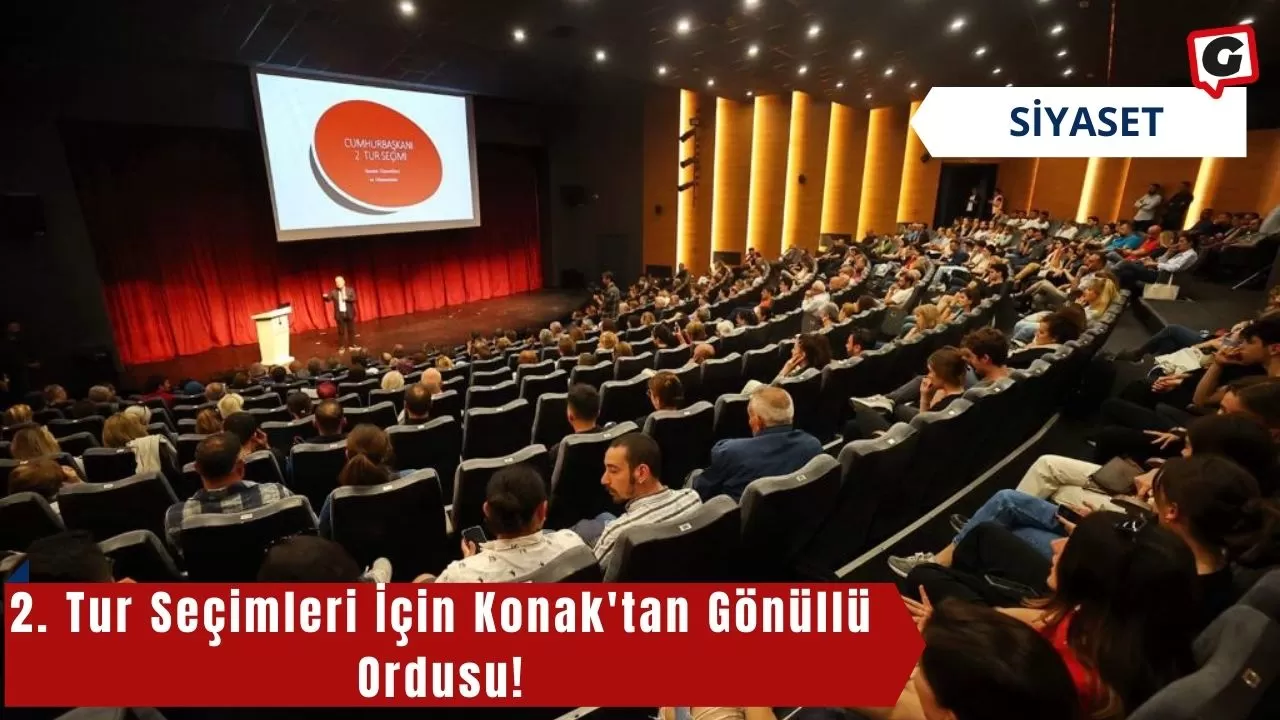 2. Tur Seçimleri İçin Konak'tan Gönüllü Ordusu!