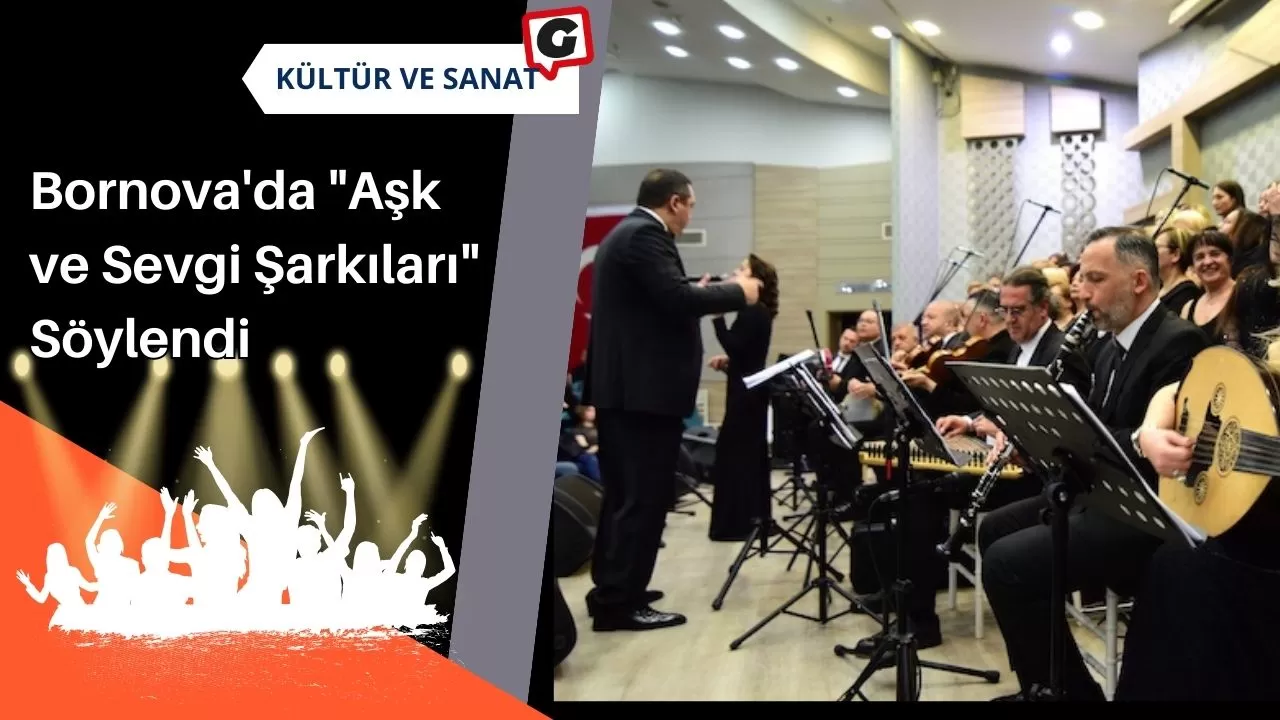 Bornova'da "Aşk ve Sevgi Şarkıları" Söylendi