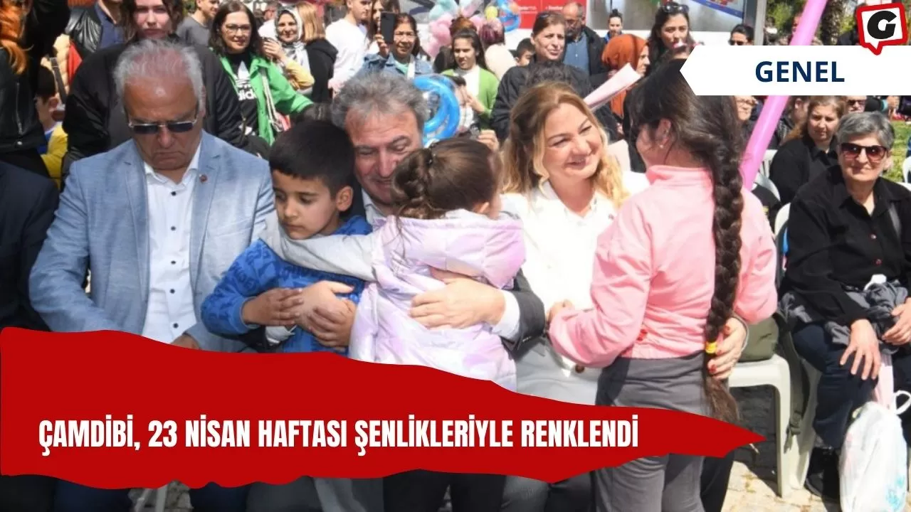 Çamdibi, 23 Nisan Haftası Şenlikleriyle Renklendi