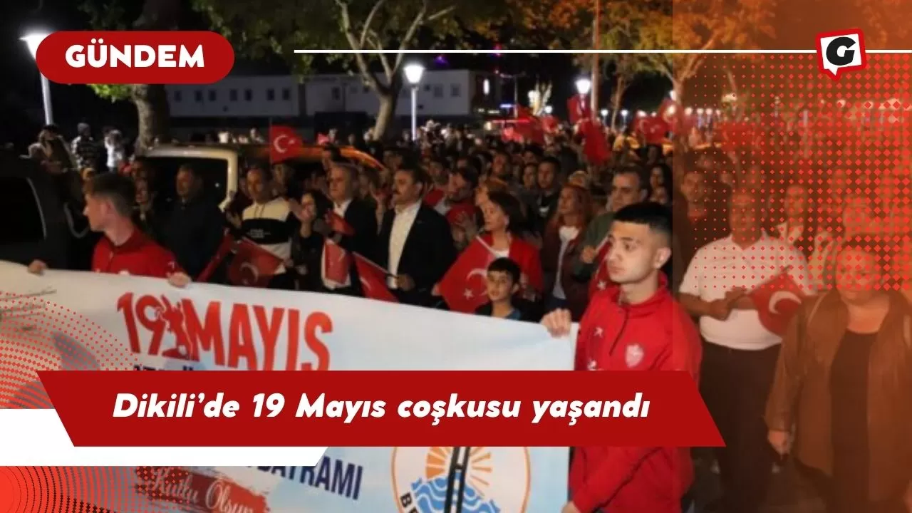 Dikili’de 19 Mayıs coşkusu yaşandı