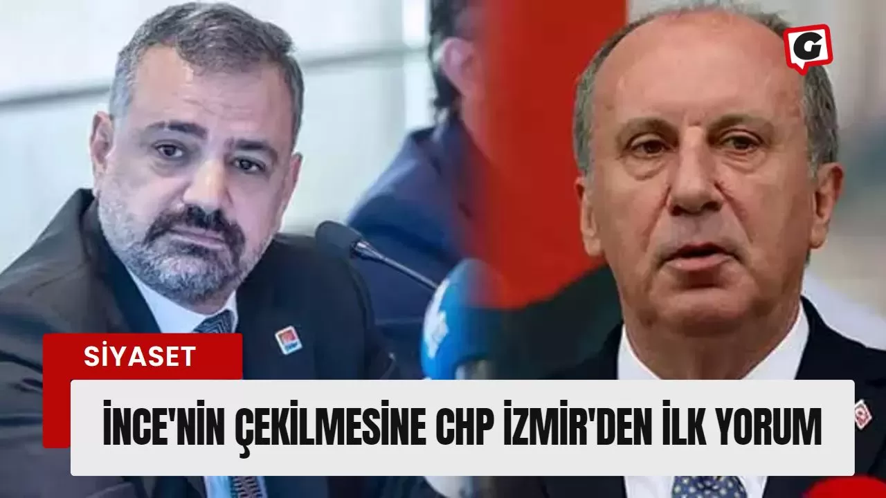 İnce'nin Çekilmesine CHP İzmir'den İlk Yorum