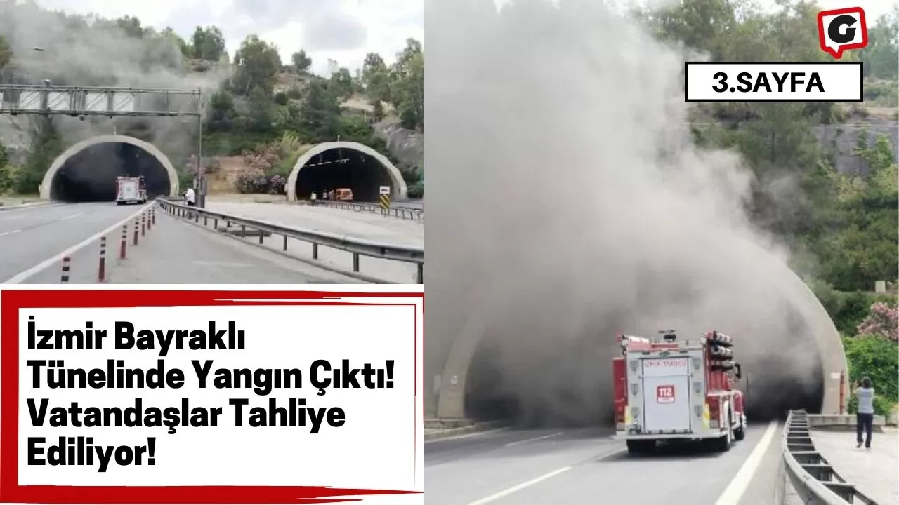 İzmir Bayraklı Tünelinde Yangın Çıktı! Vatandaşlar Tahliye Ediliyor!