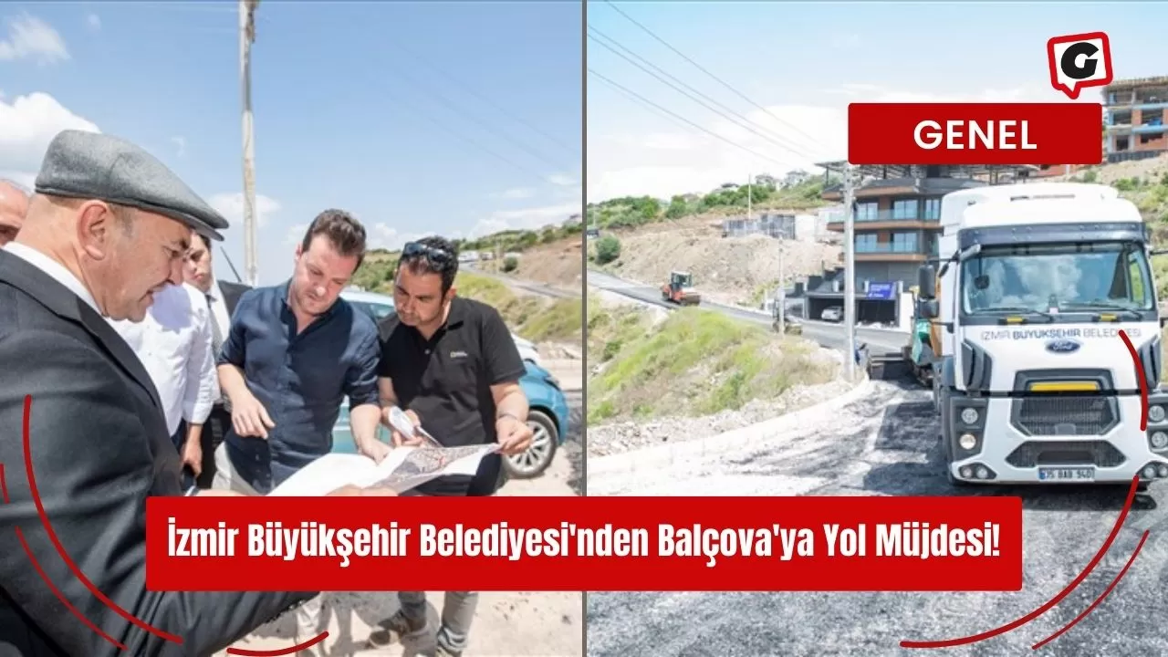 İzmir Büyükşehir Belediyesi'nden Balçova'ya Yol Müjdesi!