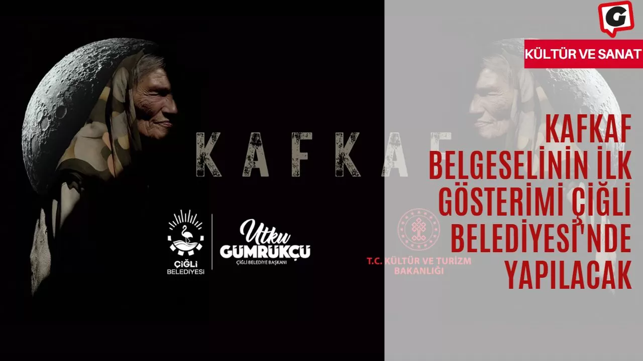 KAFKAF Belgeselinin İlk Gösterimi Çiğli Belediyesi'nde Yapılacak