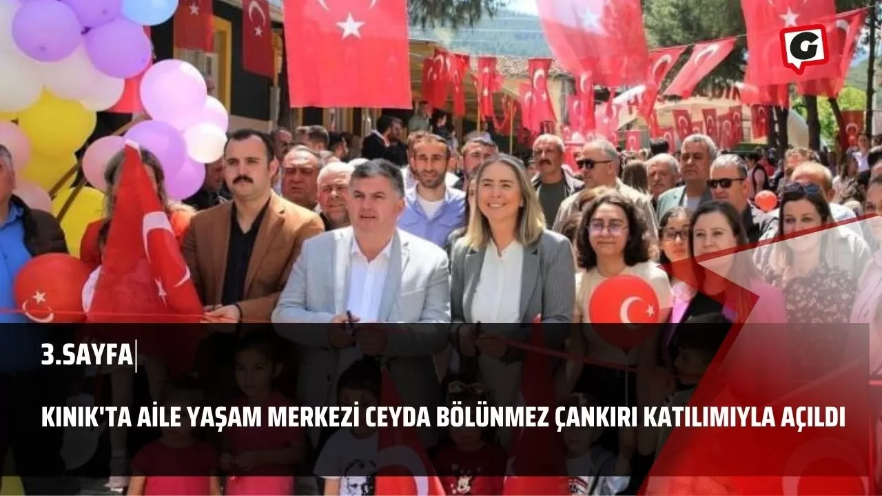 Kınık'ta Aile Yaşam Merkezi Ceyda Bölünmez Çankırı Katılımıyla Açıldı