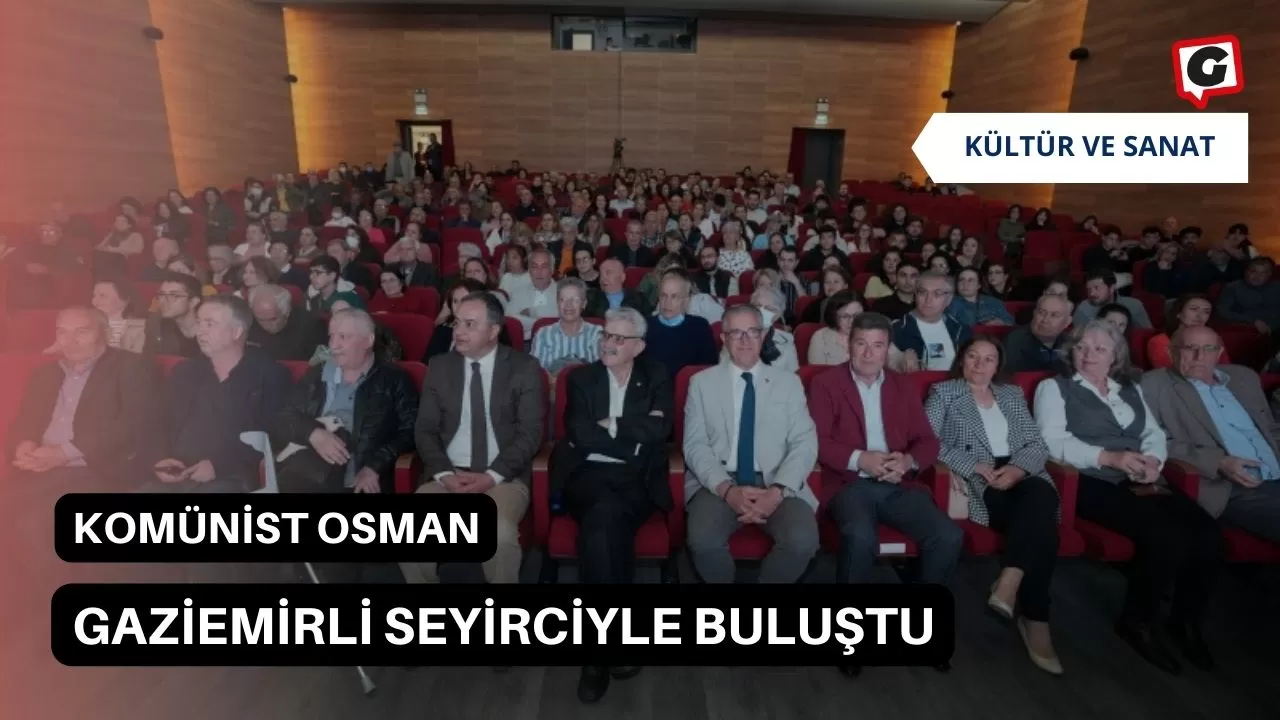 Komünist Osman, Gaziemirli Seyirciyle Buluştu