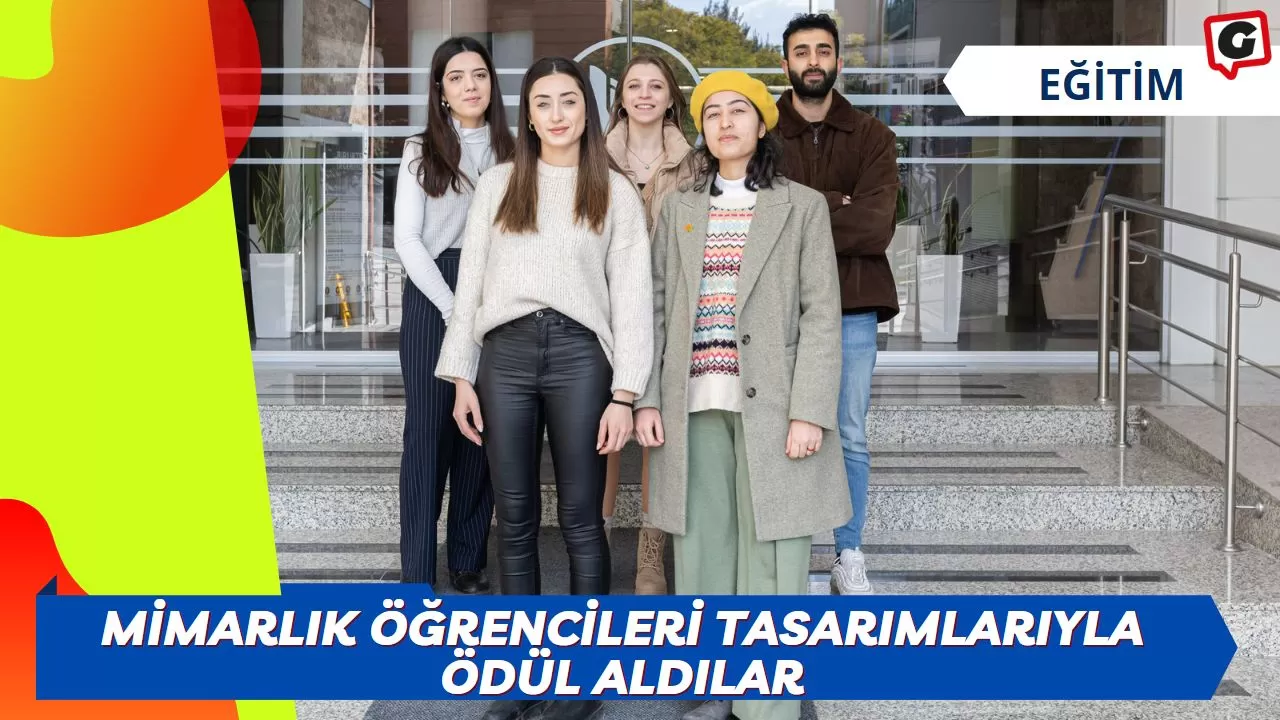 Mimarlık Öğrencileri Tasarımlarıyla Ödül Aldılar