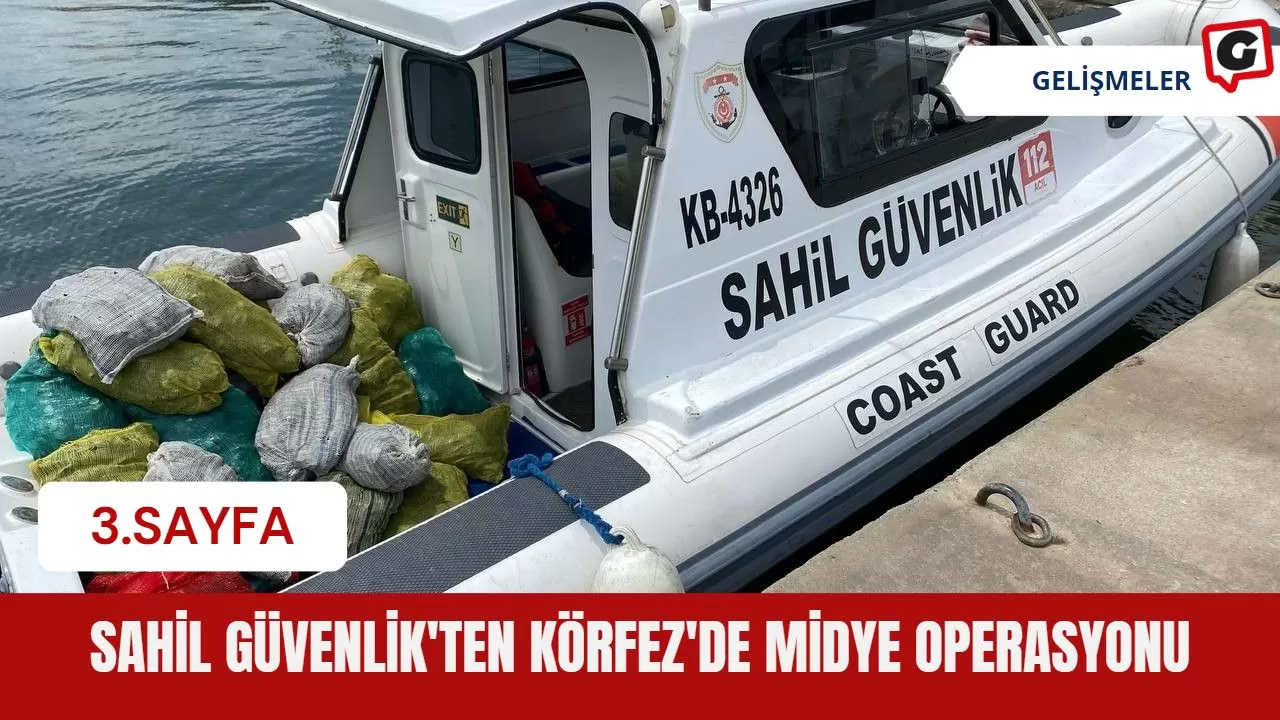 Sahil Güvenlik'ten Körfez'de Midye Operasyonu