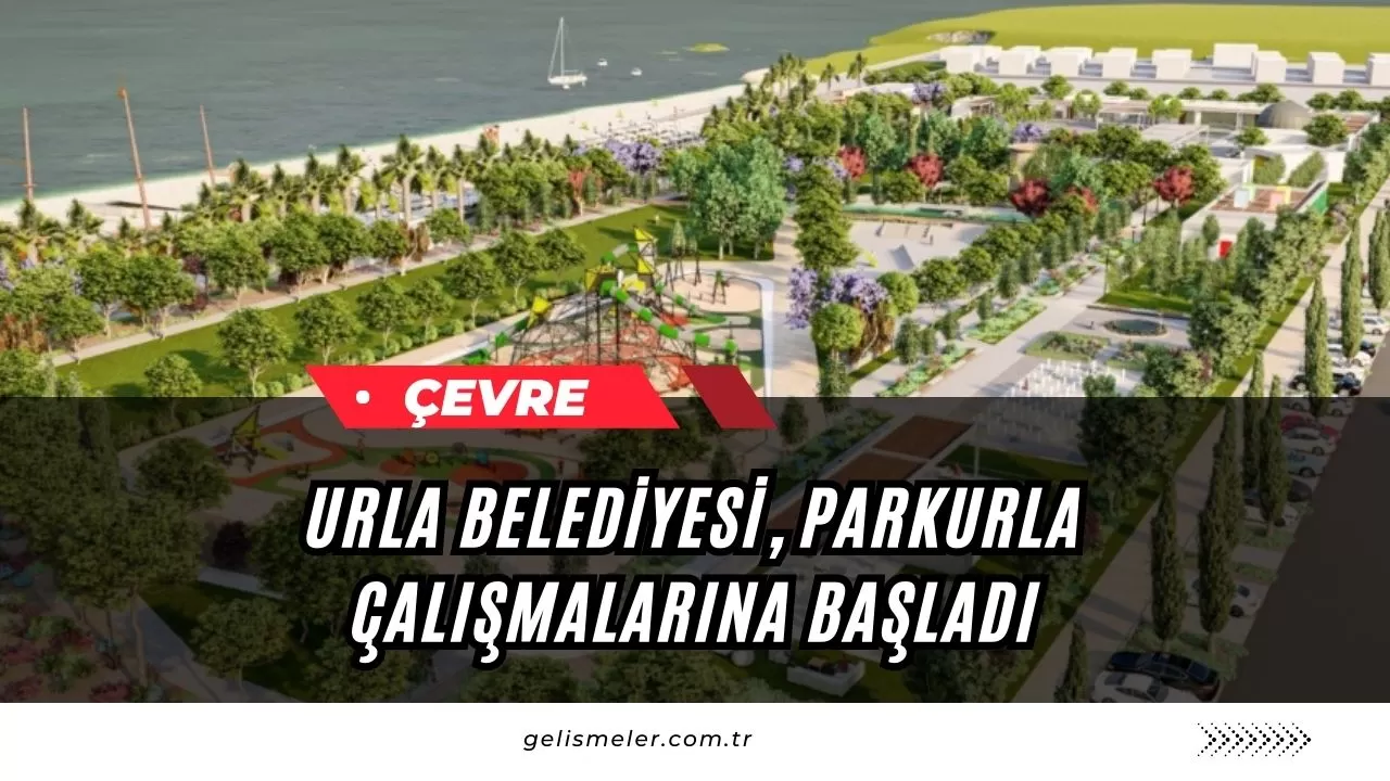 Urla Belediyesi, ParkUrla Çalışmalarına Başladı