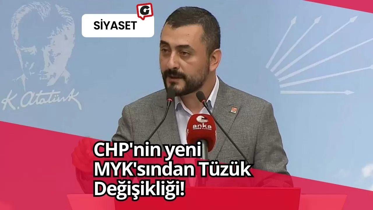 CHP'nin yeni MYK'sından Tüzük Değişikliği!