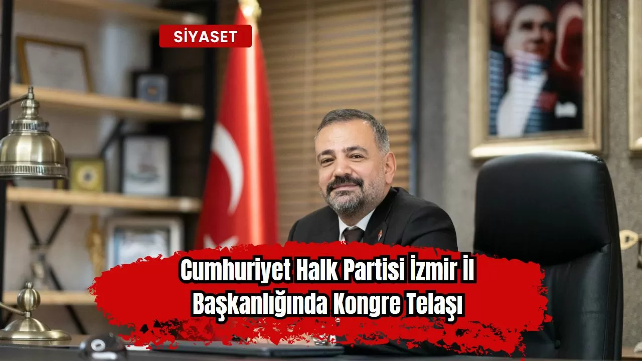 Cumhuriyet Halk Partisi İzmir İl Başkanlığında Kongre Telaşı