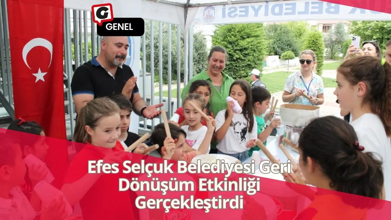 Efes Selçuk Belediyesi Geri Dönüşüm Etkinliği Gerçekleştirdi