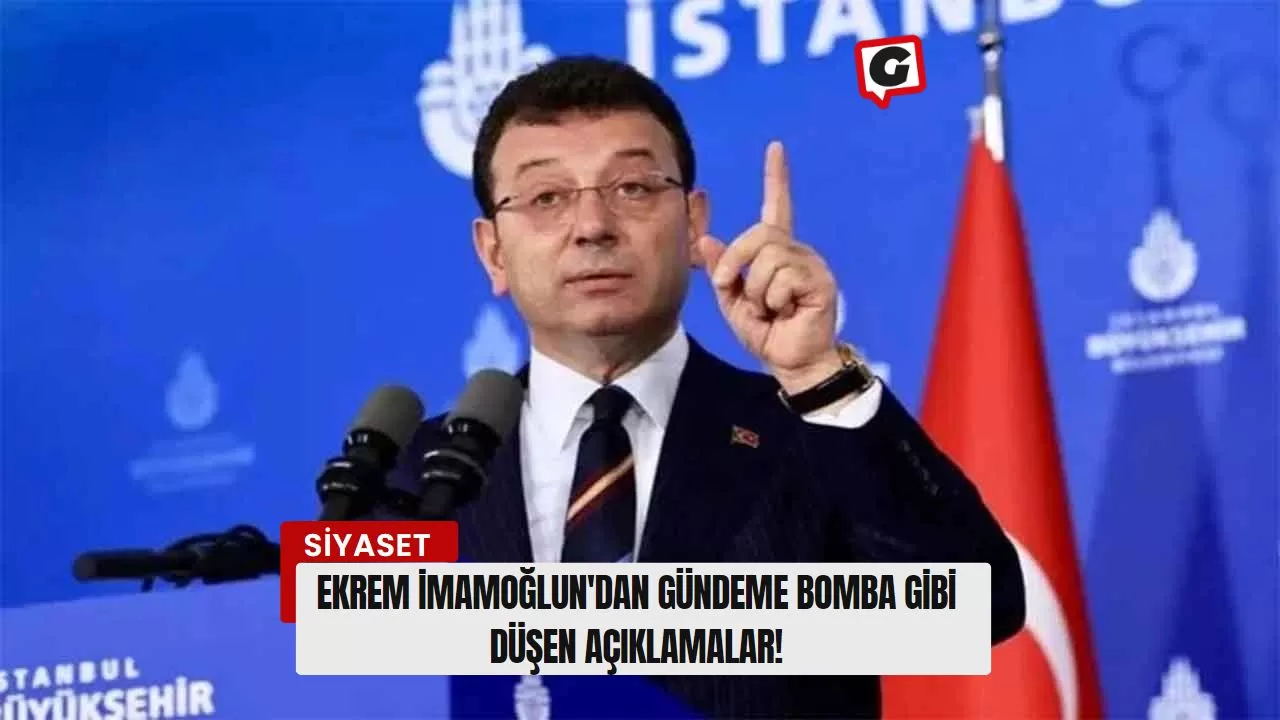 Ekrem İmamoğlun'dan Gündeme Bomba Gibi Düşen Açıklamalar!