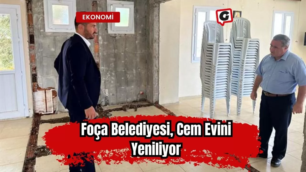 Foça Belediyesi, Cem Evini Yeniliyor