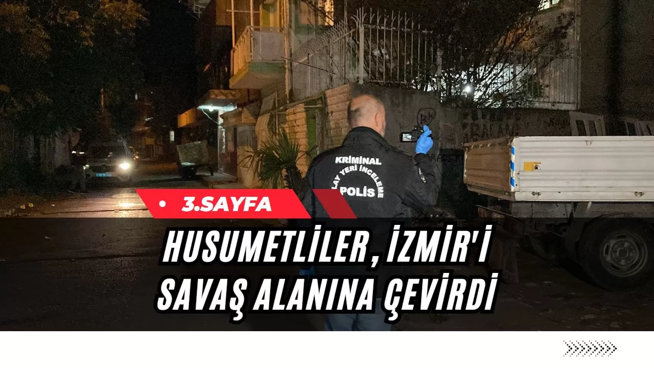 Husumetliler, İzmir'i Savaş Alanına Çevirdi