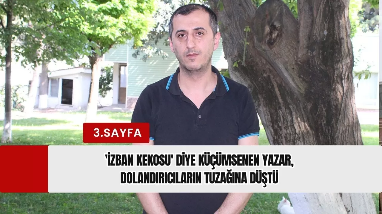 "İZBAN kekosu" diye küçümsenen yazar, dolandırıcıların tuzağına düştü