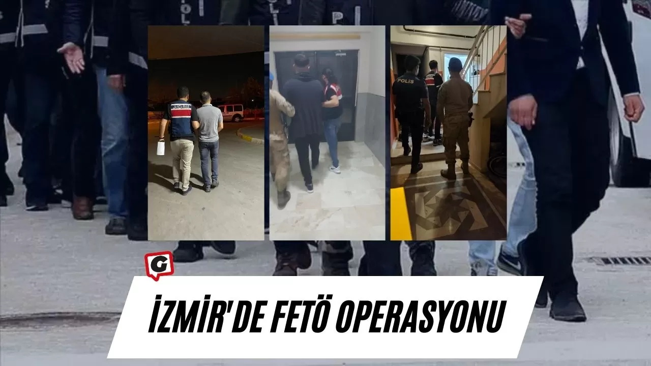 İzmir'de FETÖ operasyonu