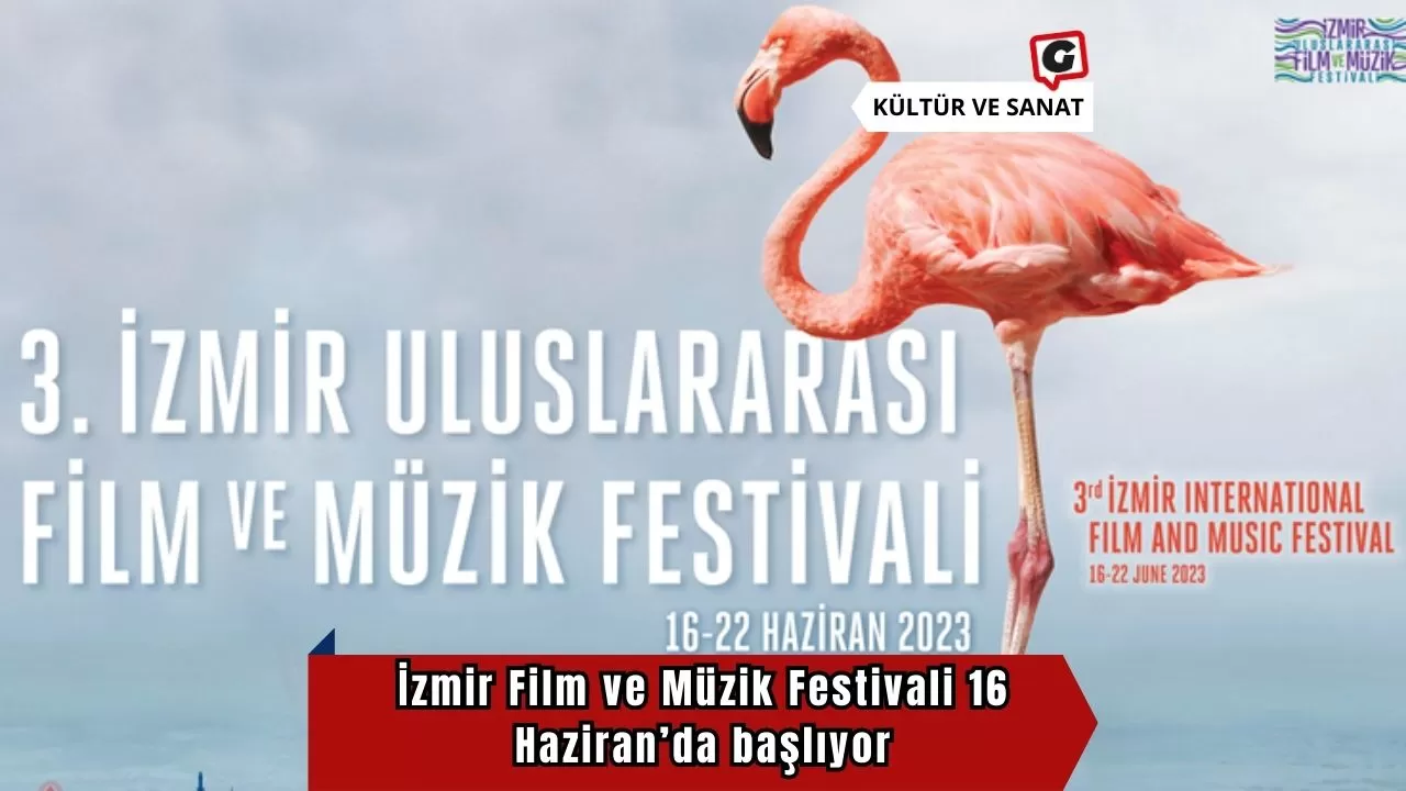 İzmir Film ve Müzik Festivali 16 Haziran’da başlıyor