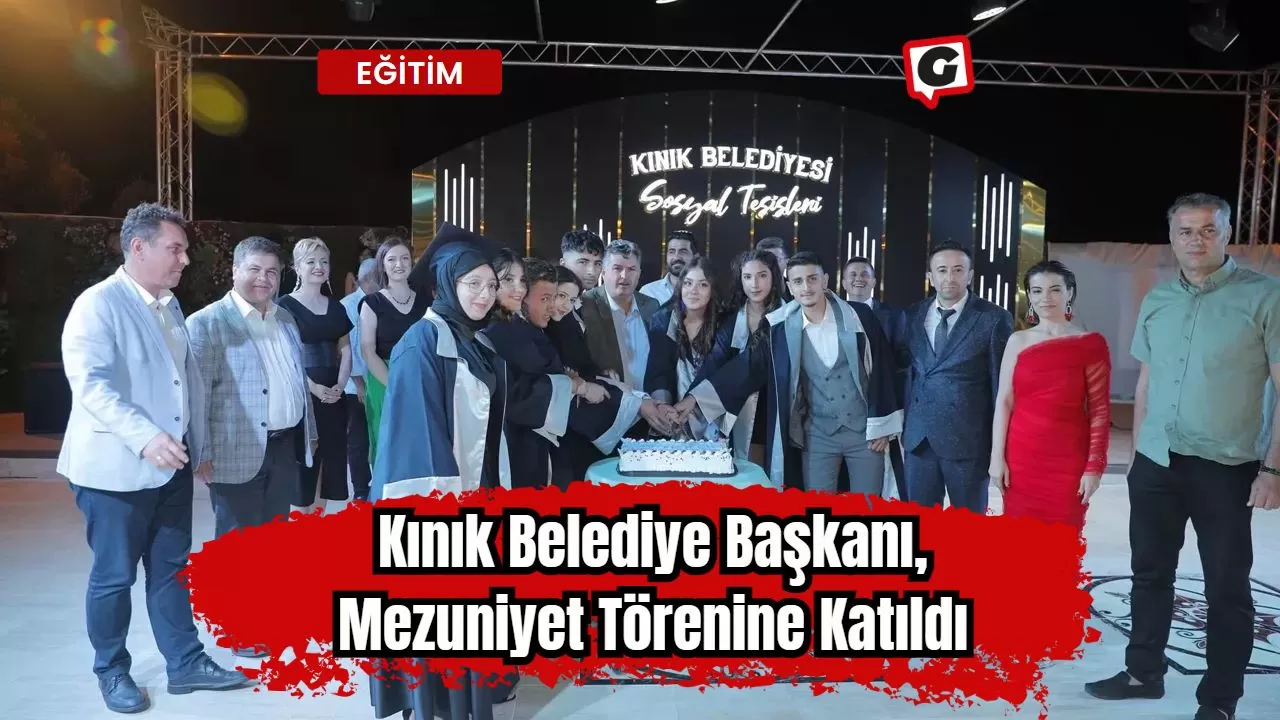 Kınık Belediye Başkanı, Mezuniyet Törenine Katıldı