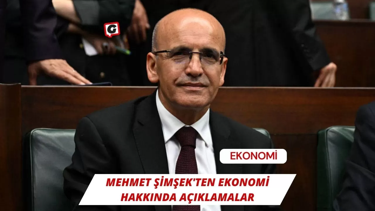 Mehmet Şimşek'ten Ekonomi Hakkında Açıklamalar