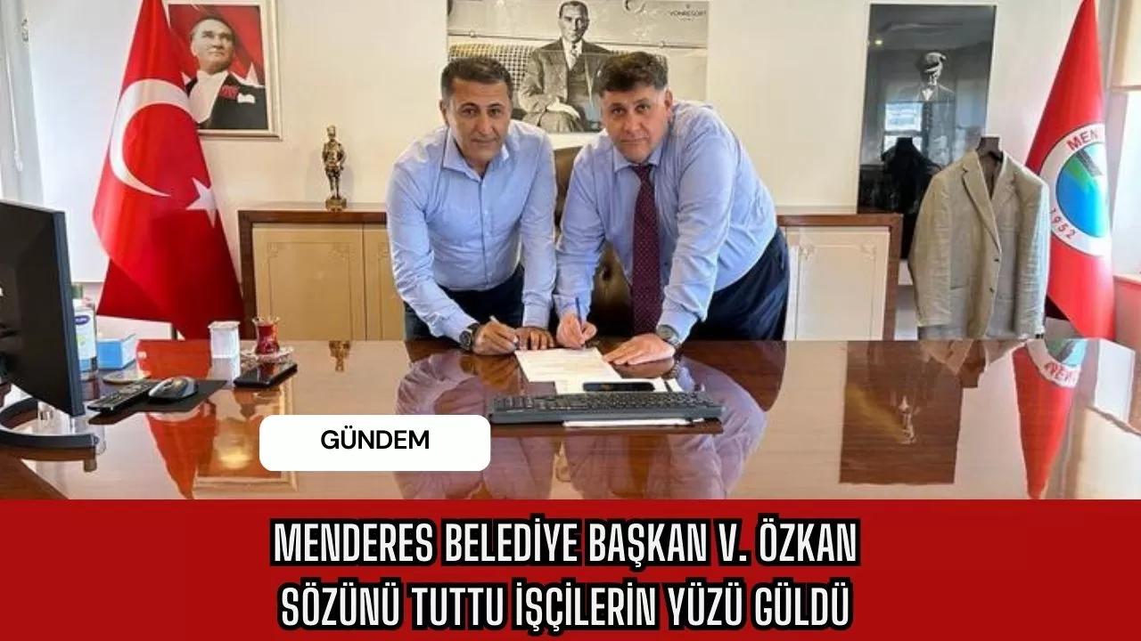 Menderes Belediye Başkan V. Özkan sözünü tuttu işçilerin yüzü güldü