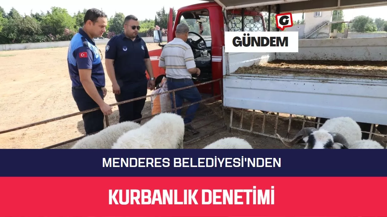 Menderes Belediyesi'nden Kurbanlık Denetimi