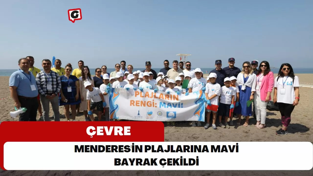 Menderes'in Plajlarına Mavi Bayrak Çekildi