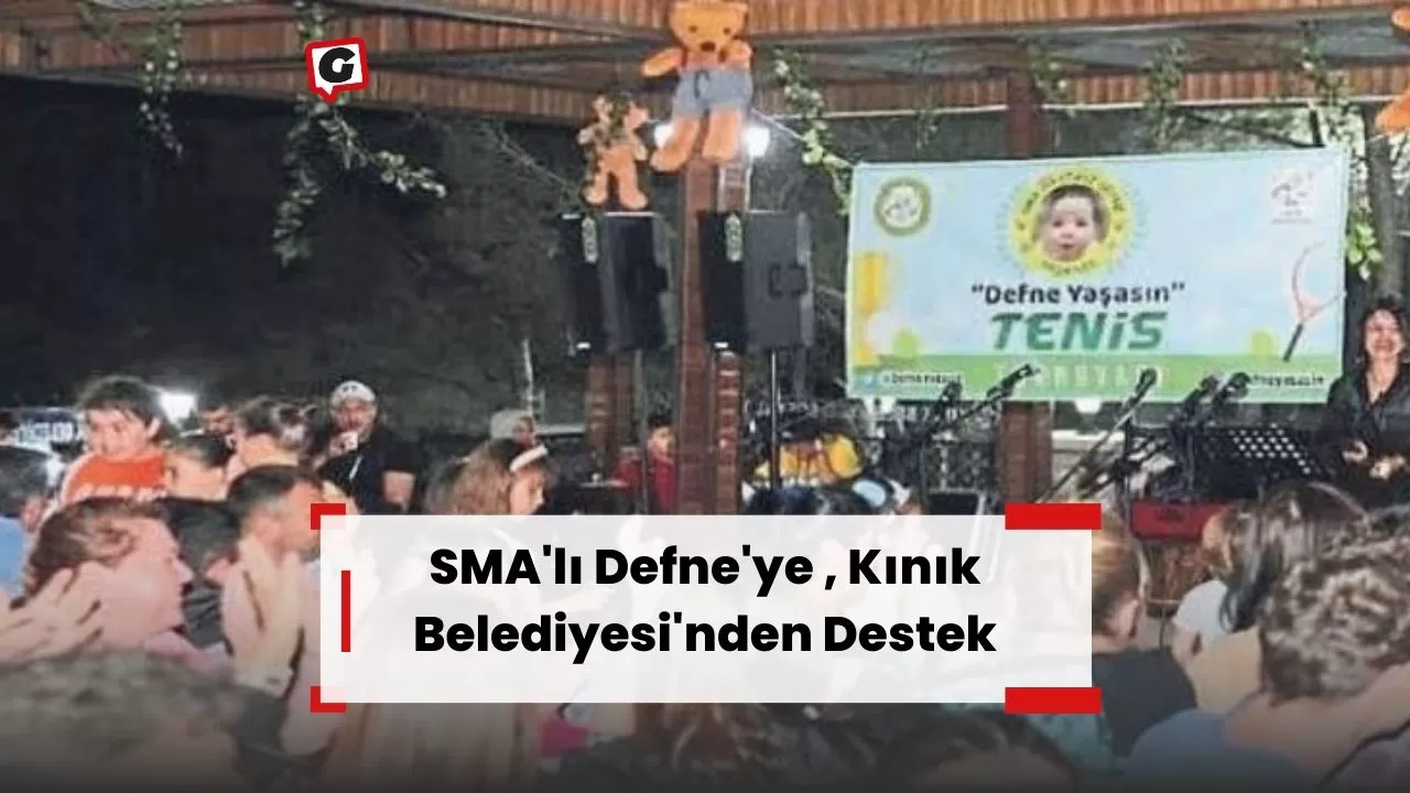 SMA'lı Defne'ye , Kınık Belediyesi'nden Destek