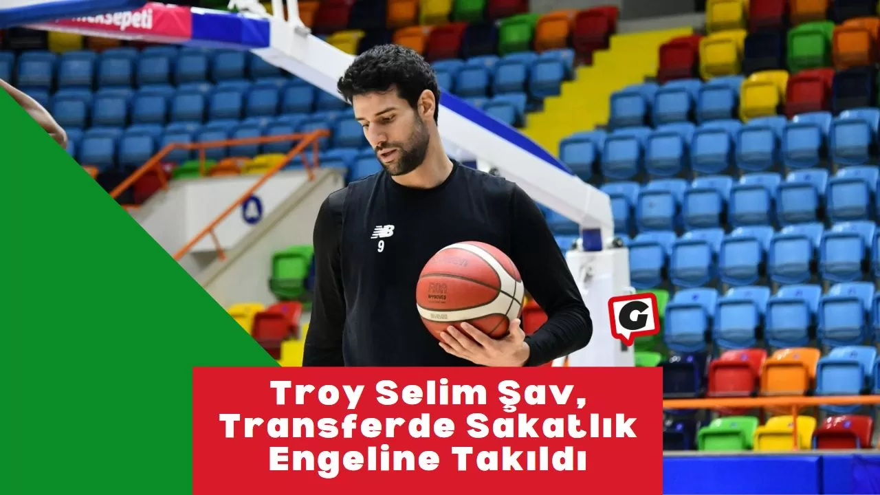 Troy Selim Şav, Transferde Sakatlık Engeline Takıldı